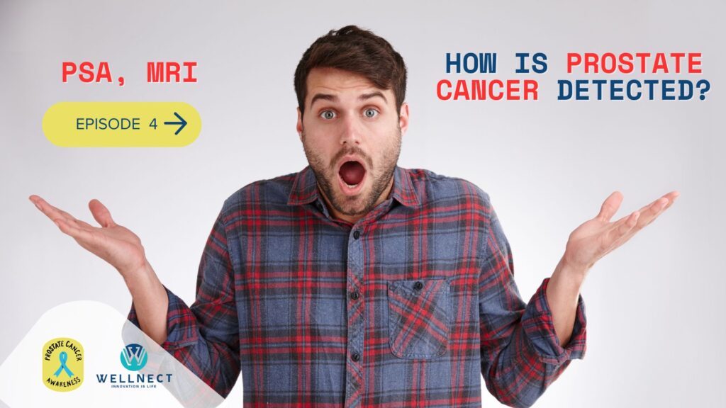 how is prostate cancer detected understanding psa, mri, and the need for early testing